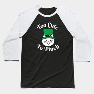 Too Cute To Pinch Cat Lover Funny St Patricks Day Baseball T-Shirt
